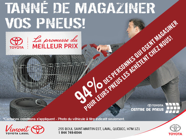 Tanné de magasiner vos pneus