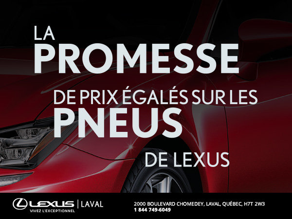 La promesse de prix égalés sur les pneus de Lexus