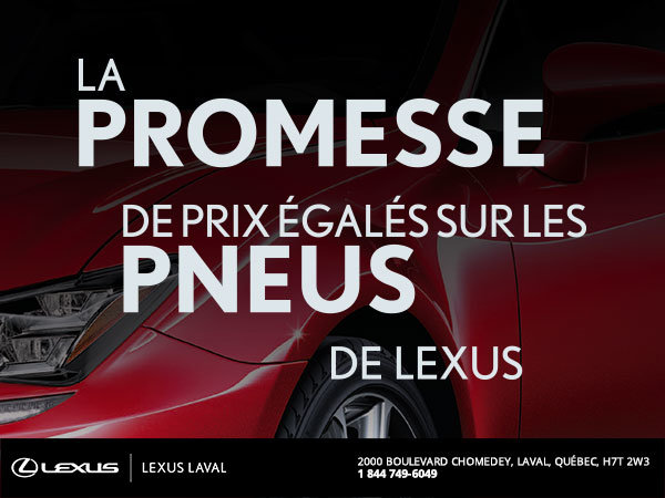 La promesse de prix égalés sur les pneus de Lexus